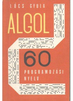 Lőcs Gyula - Az Algol 60 Programozási Nyelv,  1971 antikvár könyv