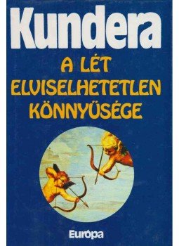 Milan Kundera - A lét elviselhetetlen könnyűsége, Budapest 2002 antikvár könyv