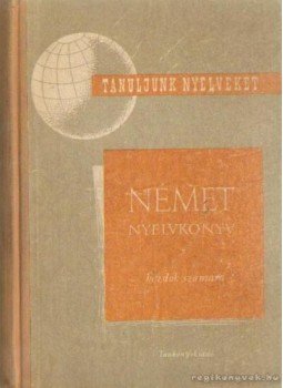 Fürst György, Vajda György Mihály - Német nyelvkönyv kezdők számára Fürst György, Vajda György Mihály - Német nyelvkönyv kezdők számára, Budapest 1961 antikvár könyv