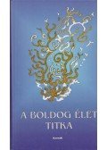 György Edit - A boldog élet titka (Töredékek az emberi boldogságról) - Töredékek az emberi boldogságról