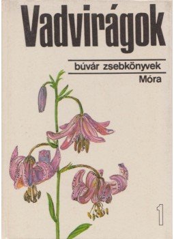 Horánszky András - Vadvirágok Horánszky András - Vadvirágok, Budapest 1981 antikvár könyv