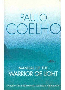 Paulo Coelho - Manual of the Warrior of Light Paulo Coelho - Manual of the Warrior of Light, London 2003 antikvár könyv