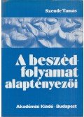 Szende Tamás - A beszédfolyamat alaptényezői