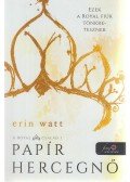 Erin Watt - Papír hercegnő - A Royal család 1.