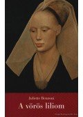 Juliette Benzoni - A vörös liliom