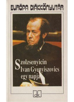 Szolzsenyicin, Alekszandr - Ivan Gyenyiszovics egy napja Szolzsenyicin, Alekszandr - Ivan Gyenyiszovics egy napja, Budapest 1994 antikvár könyv