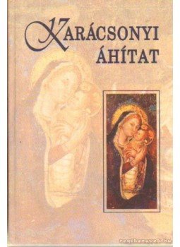 Lukács László, Kálmán Ildikó - Karácsonyi áhítat Lukács László, Kálmán Ildikó - Karácsonyi áhítat, Budapest 2001 antikvár könyv