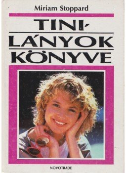 Stoppard, Miriam - Tinilányok könyve Stoppard, Miriam - Tinilányok könyve, Budapest 1988 antikvár könyv