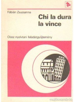Fábián Zsuzsanna - Chi la dura la vince, Budapest 1989 antikvár könyv