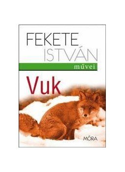 Fekete István - Vuk Fekete István - Vuk, Budapest 2013 antikvár könyv