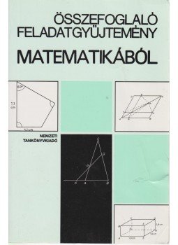 Gimes Györgyné (szerk.) - Összefoglaló feladatgyűjtemény matematikából, Budapest 1992 antikvár könyv