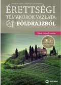 Horváth Csaba,Sáriné dr. Gál Erzsébet - Érettségi témakörök vázlata földrajzból (közép- és emelt szinten) - Az új érettségi követelményrendszer alapján