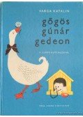 Varga Katalin - Gőgös Gúnár Gedeon