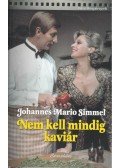 Simmel, Johannes Mario - Nem kell mindig kaviár