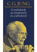 Carl Gustav Jung - Gondolatok az értelemről és a tébolyról