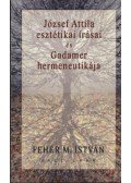 Fehér M. István - József Attila esztétikai írásai és Gadamer hermeneutikája