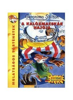 Geronimo Stilton - A kalózmacskák hajója, Pécs 2009 antikvár könyv