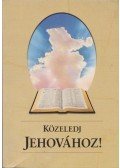  - Közeledj Jehovához!