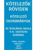 Vadai István - Kötelezők röviden - Kötelező olvasmányok az általános iskola 4-8. osztályai számára