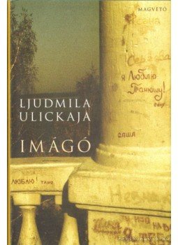 Ljudmila Ulickaja - Imágó, Budapest 2013 antikvár könyv