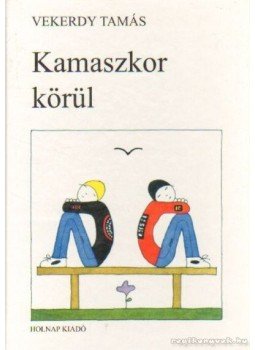 Vekerdy Tamás - Kamaszkor körül Vekerdy Tamás - Kamaszkor körül, Budapest 2002 antikvár könyv