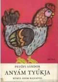 Petőfi Sándor - Anyám tyúkja