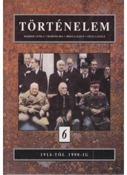 Herber Attila, Martos Ida, Moss László, Tisza László - Történelem 6. Herber Attila, Martos Ida, Moss László, Tisza László - Történelem 6., Budapest 1998 antikvár könyv