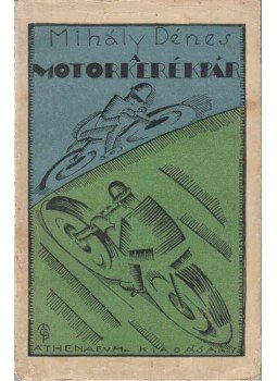 Mihály Dénes - Motorkerékpárok, Budapest 1927 antikvár könyv