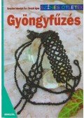 Hornyákné Sebestyén Éva,Hornyák Ágnes - Gyöngyfűzés