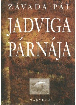 Závada Pál - Jadviga párnája, Budapest 2000 antikvár könyv