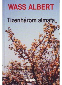 Wass Albert - Tizenhárom almafa Wass Albert - Tizenhárom almafa, Pomáz 2002 antikvár könyv