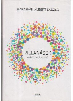 Barabási Albert László - Villanások Barabási Albert László - Villanások, 2016 antikvár könyv
