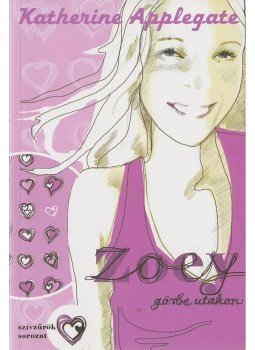 Katherine Applegate - Zoey görbe utakon Katherine Applegate - Zoey görbe utakon, Szeged 2005 antikvár könyv