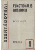 Szentágothai János - Functionalis Anatomia 1. - Egyetemi tankönyv