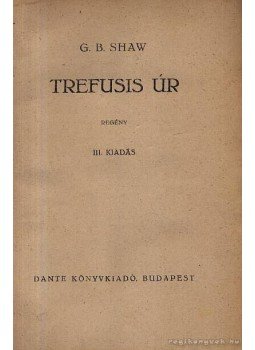 Shaw, G.B. - Trefusis úr Shaw, G.B. - Trefusis úr, Budapest 1942 antikvár könyv