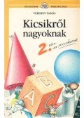 Vekerdy Tamás - Kicsikről nagyoknak 2.