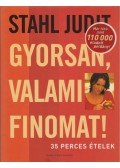 Stahl Judit - Gyorsan, valami finomat!