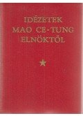Mao Ce-Tung - Idézetek Mao Ce-Tung elnöktől