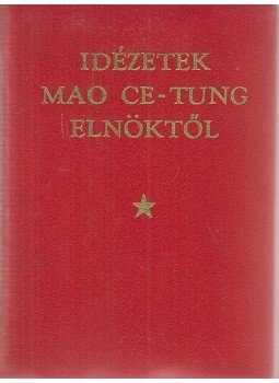 Mao Ce-Tung - Idézetek Mao Ce-Tung elnöktől, Peking 1968 antikvár könyv