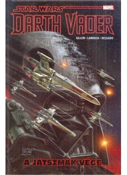 Kieron Gillen, Salvador Larroca, Edgar Delgado - Darth Vader: A játszmák vége Kieron Gillen, Salvador Larroca, Edgar Delgado - Darth Vader: A játszmák vége, Szeged 2018 antikvár könyv