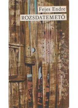 Fejes Endre - Rozsdatemető Fejes Endre - Rozsdatemető, Budapest 1962 antikvár könyv