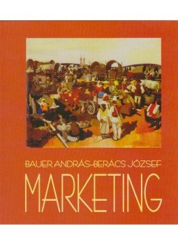 Bauer András, Berács József - Marketing Bauer András, Berács József - Marketing, Budapest 1998 antikvár könyv