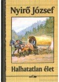 Nyirő József - Halhatatlan élet