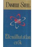 Danielle Steel - Ellenállhatatlan erők