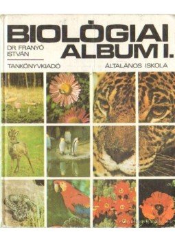 Dr. Franyó István - Biológiai album I., Budapest 1981 antikvár könyv