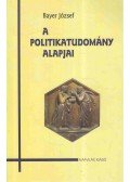 Bayer József - A politikatudomány alapjai