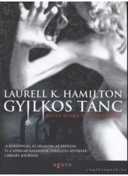 Laurell K. Hamilton - Gyilkos tánc Laurell K. Hamilton - Gyilkos tánc, Budapest 2010 antikvár könyv