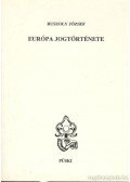 Ruszoly József - Európa jogtörténete