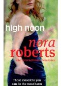 Nora Roberts - High Noon