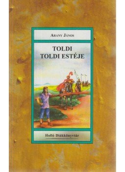 Arany János - Toldi / Toldi estéje Arany János - Toldi / Toldi estéje, Kaposvár 0 antikvár könyv